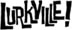 Lurkville