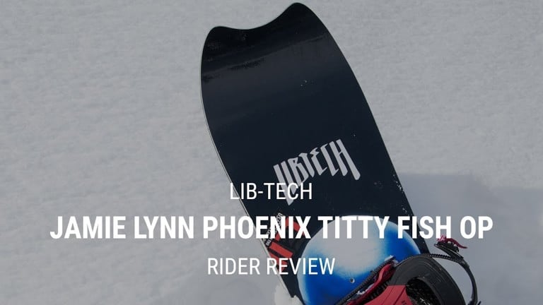 Lib Tech Jamie Lynn Phoenix Titty Fish OP 2019 Snowboard Rider Review