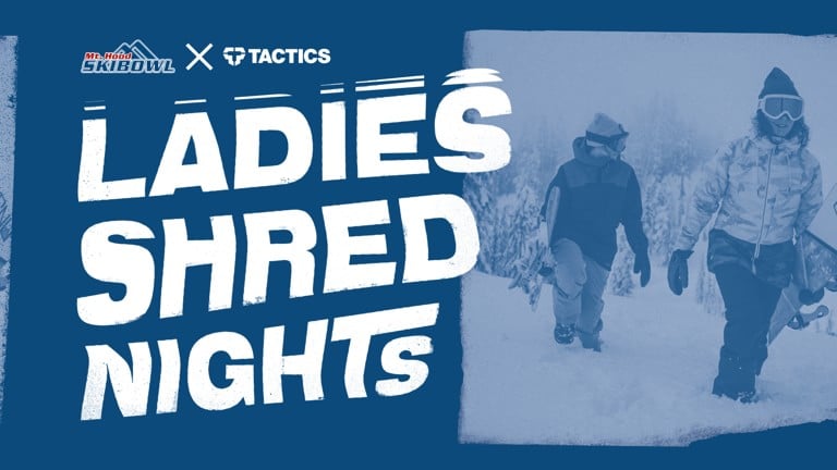 Mt. Hood Skibowl & Tactics Ladies Shred Nights