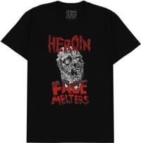 Heroin Face Melters T-Shirt - black