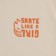 Spitfire Skate Like A Girl Sessions Roll In T-Shirt - natural - front detail