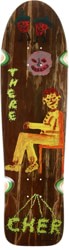 There Cher Get Off My Case 8.67 Cher Shape Wheel Wells Skateboard Deck