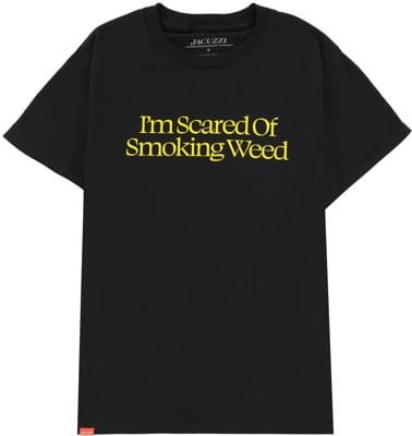 Jacuzzi Unlimited Scared Weed T-Shirt - view large
