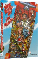 Santa Cruz The Skateboard Art Of Jim Phillips Book