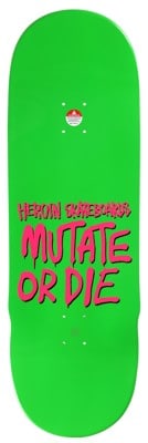 Heroin Swampy Mutate Or Die 10.25 Skateboard Deck | Tactics