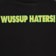 Shake Junt Wassup Haters T-Shirt - black - reverse detail